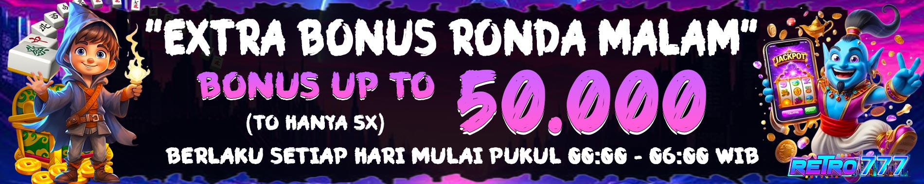EXTRA BONUS RONDA MALAM